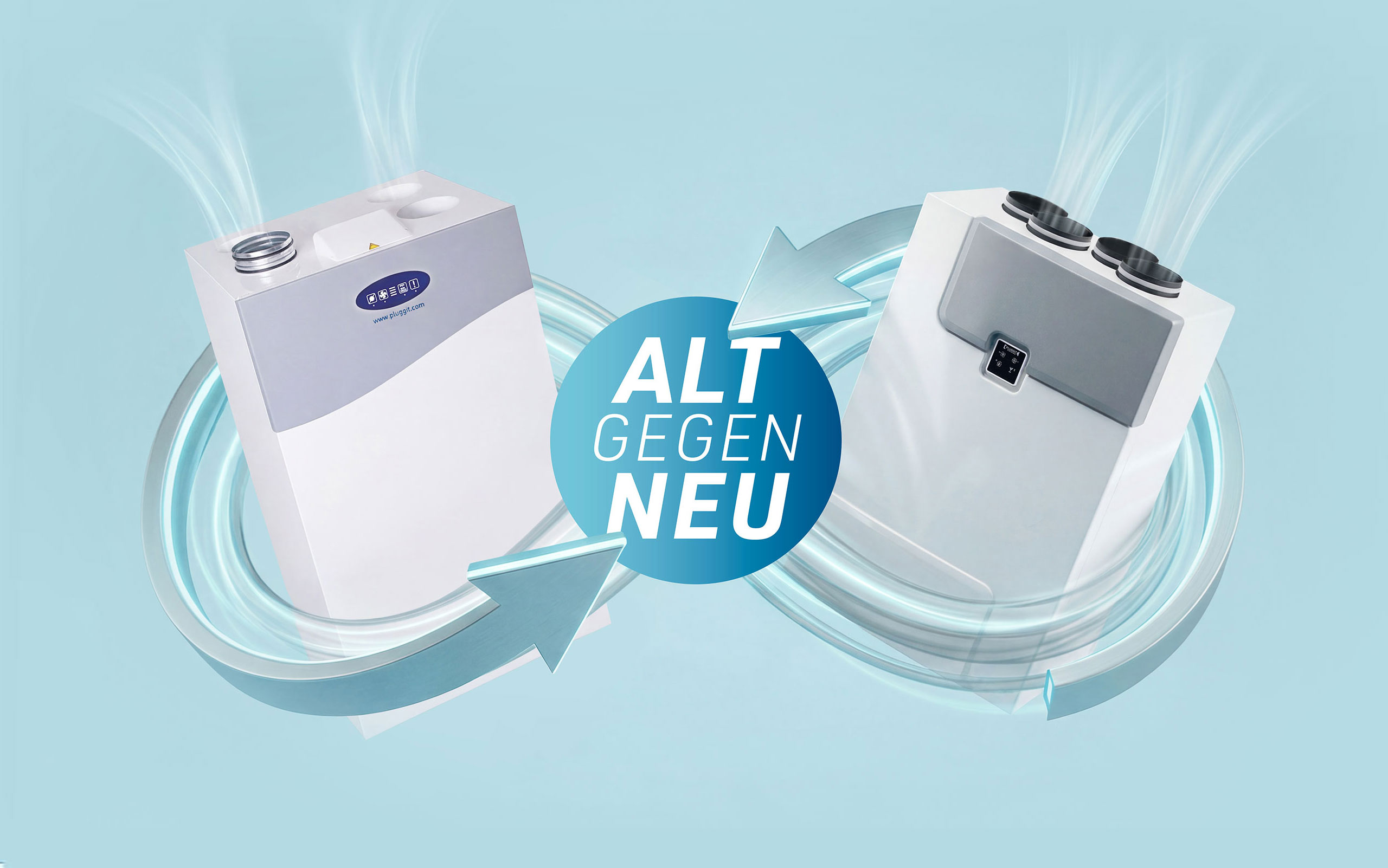 Altes Gerät raus. <br>Frische Luft rein.